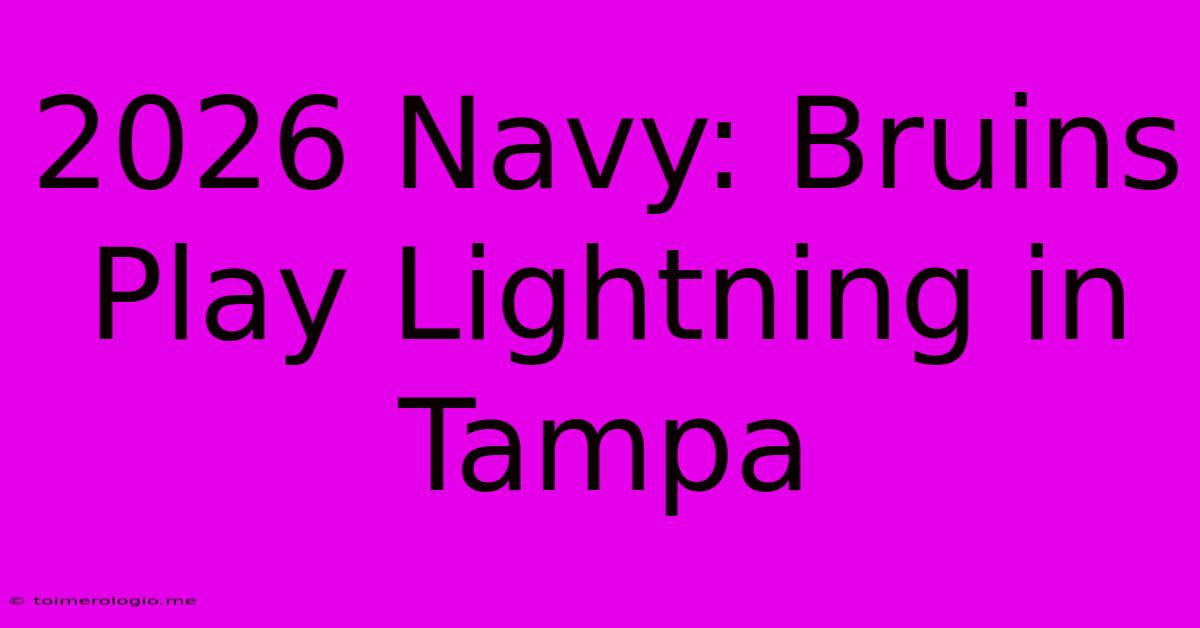 2026 Navy: Bruins Play Lightning In Tampa