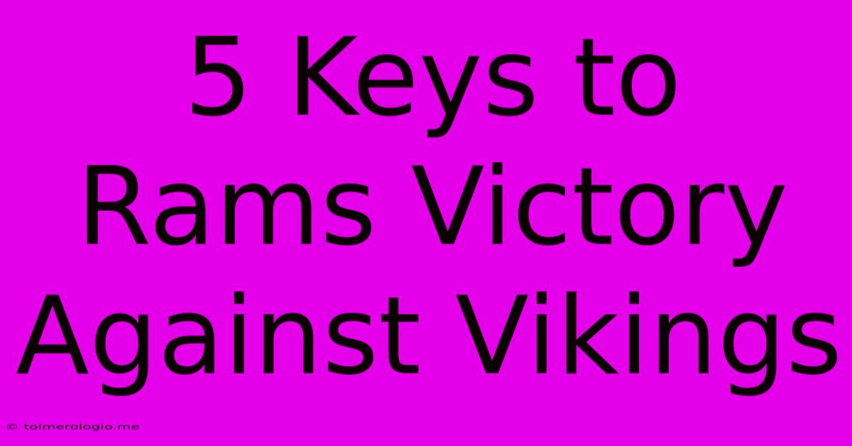 5 Keys To Rams Victory Against Vikings