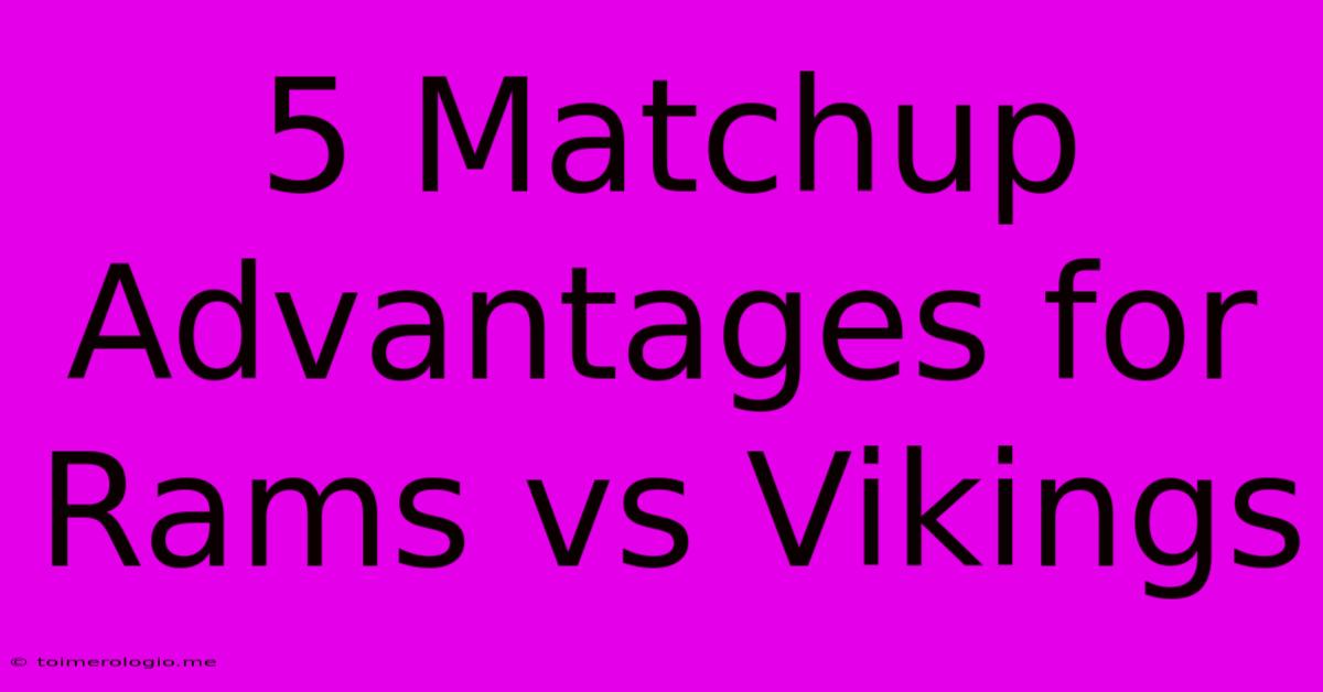 5 Matchup Advantages For Rams Vs Vikings