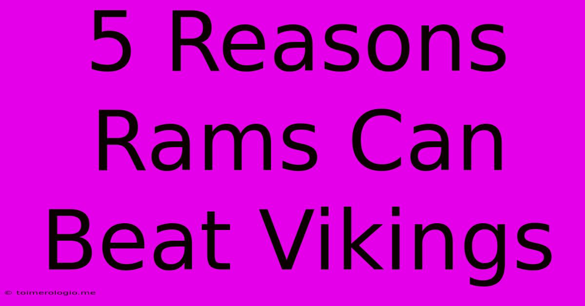 5 Reasons Rams Can Beat Vikings