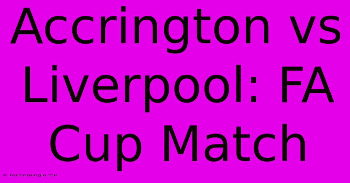 Accrington Vs Liverpool: FA Cup Match