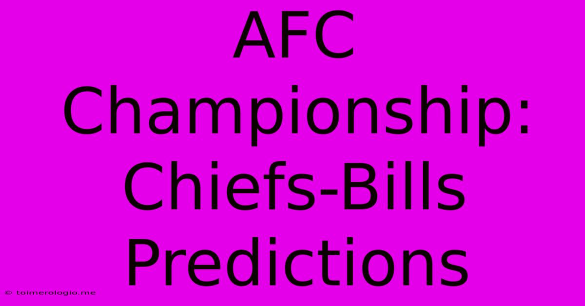 AFC Championship: Chiefs-Bills Predictions