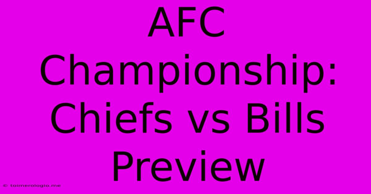 AFC Championship: Chiefs Vs Bills Preview