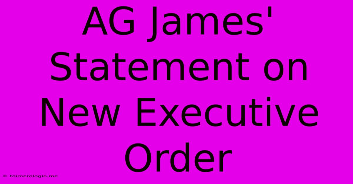 AG James' Statement On New Executive Order