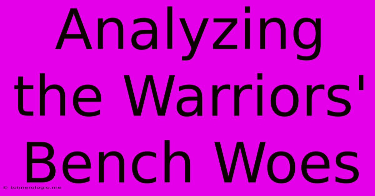 Analyzing The Warriors' Bench Woes