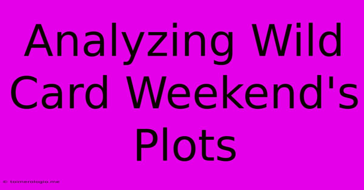 Analyzing Wild Card Weekend's Plots