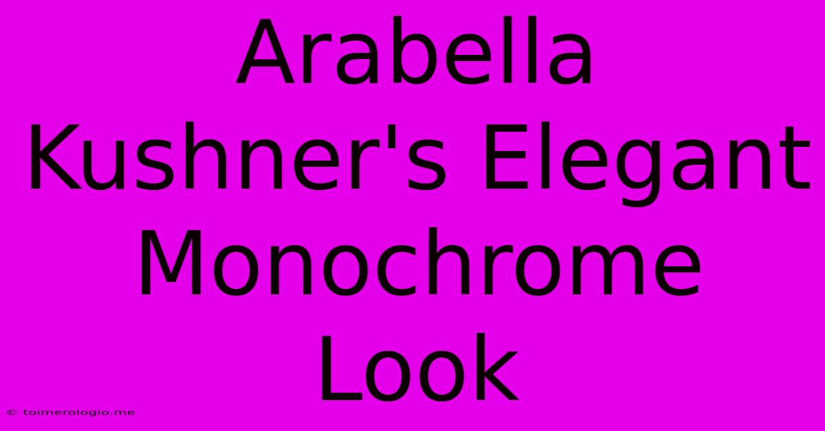 Arabella Kushner's Elegant Monochrome Look