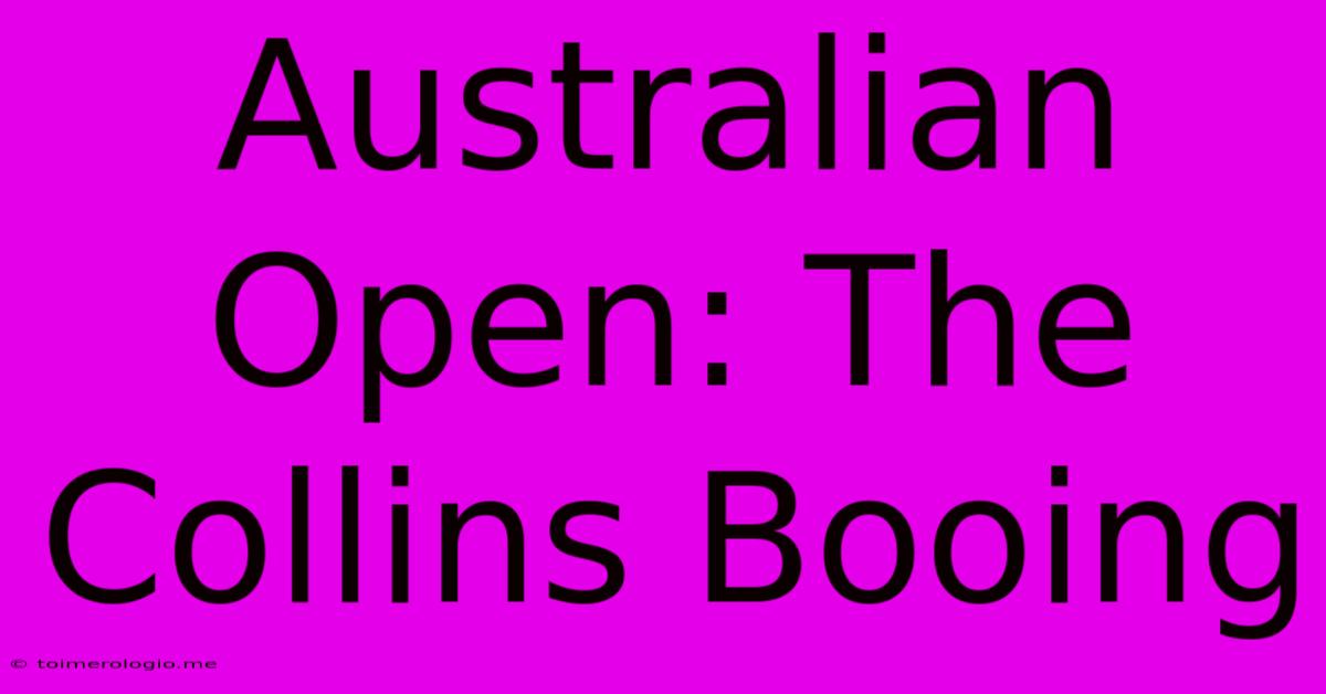 Australian Open: The Collins Booing