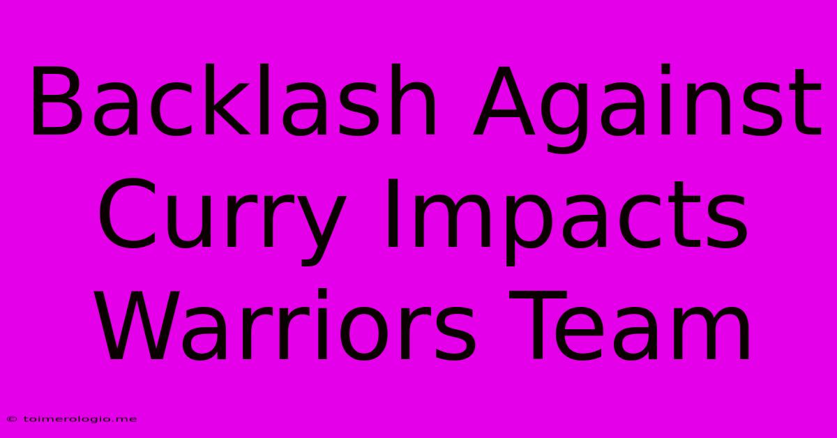 Backlash Against Curry Impacts Warriors Team