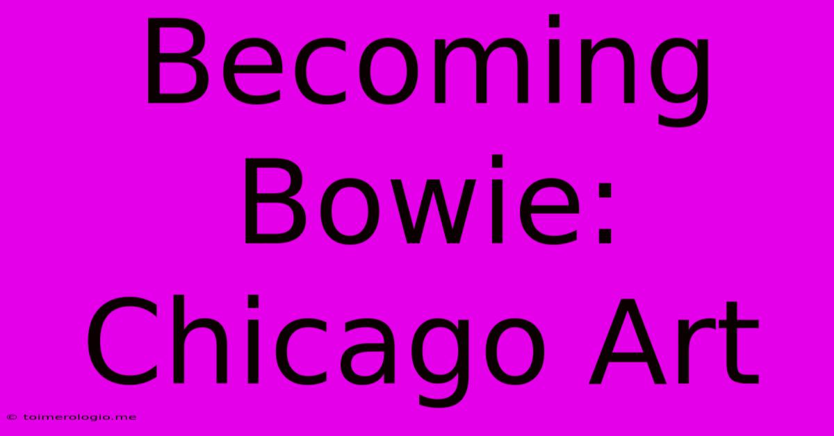 Becoming Bowie: Chicago Art