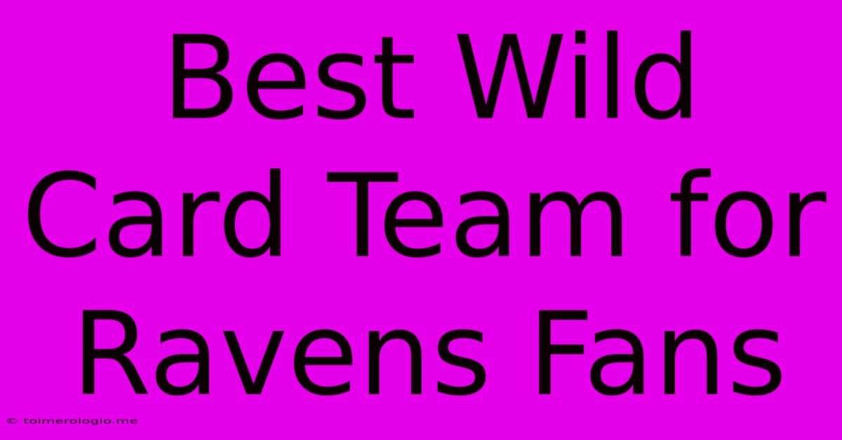 Best Wild Card Team For Ravens Fans