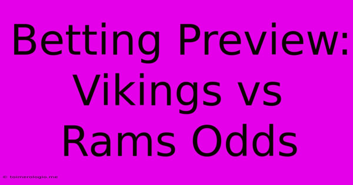 Betting Preview: Vikings Vs Rams Odds