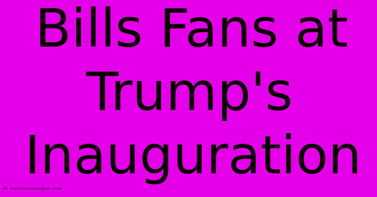 Bills Fans At Trump's Inauguration