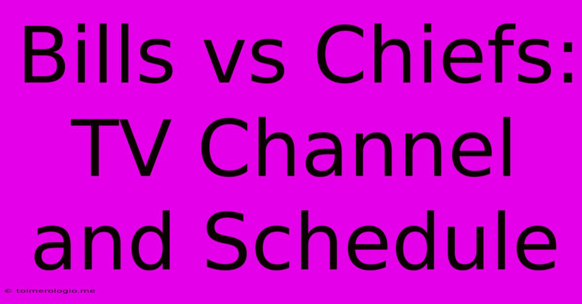 Bills Vs Chiefs: TV Channel And Schedule