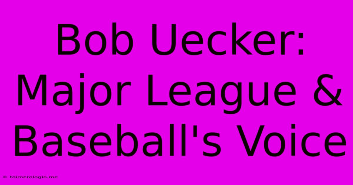 Bob Uecker: Major League & Baseball's Voice