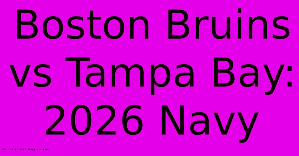 Boston Bruins Vs Tampa Bay: 2026 Navy