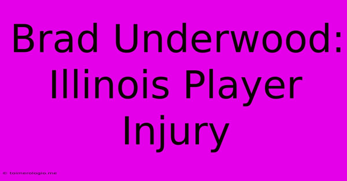 Brad Underwood: Illinois Player Injury