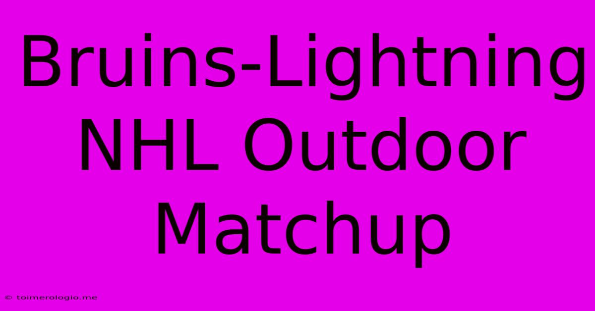 Bruins-Lightning NHL Outdoor Matchup