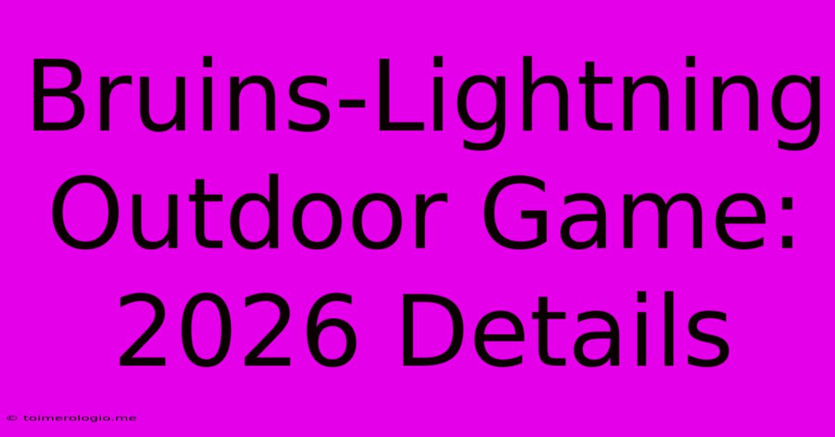 Bruins-Lightning Outdoor Game: 2026 Details