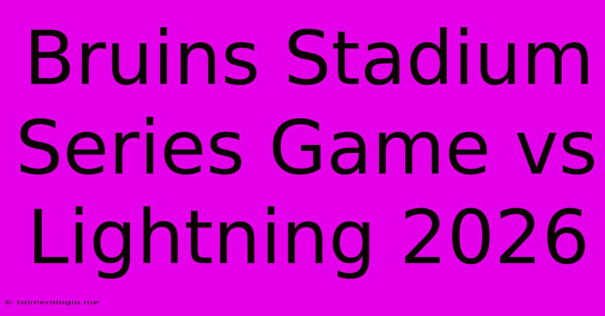 Bruins Stadium Series Game Vs Lightning 2026