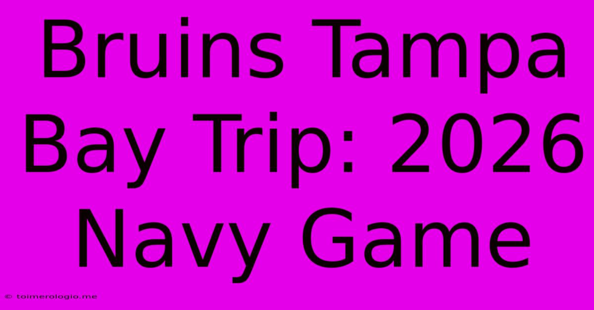 Bruins Tampa Bay Trip: 2026 Navy Game