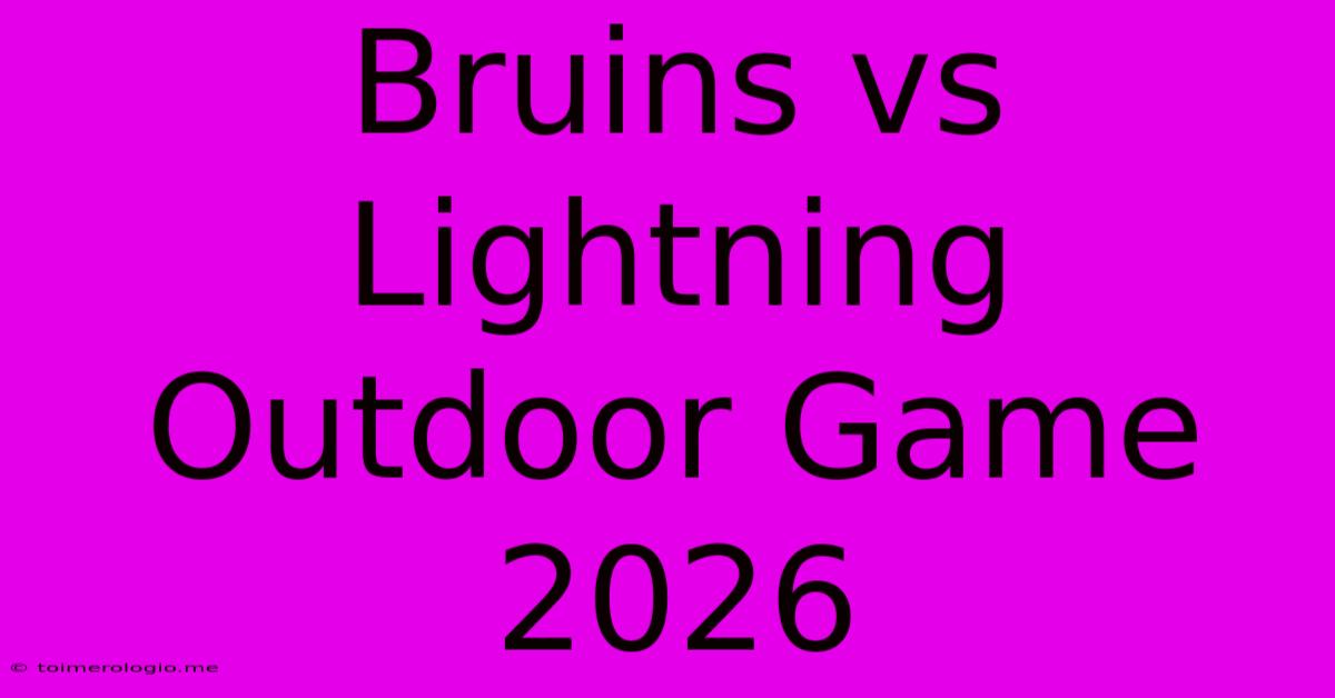 Bruins Vs Lightning Outdoor Game 2026