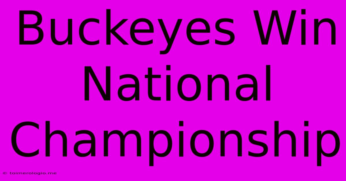 Buckeyes Win National Championship