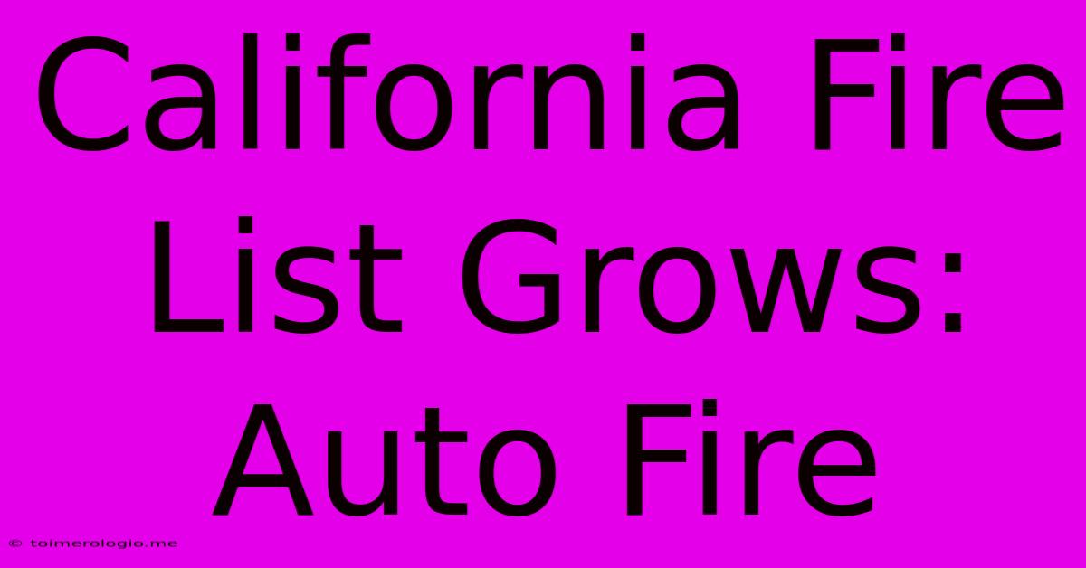 California Fire List Grows: Auto Fire