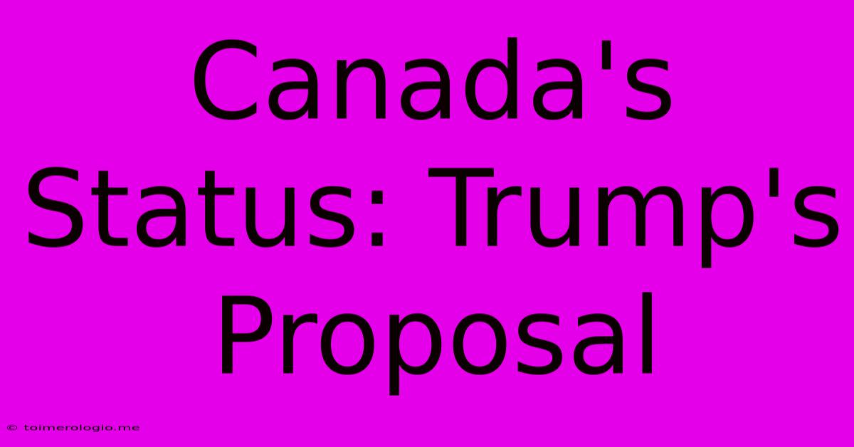 Canada's Status: Trump's Proposal