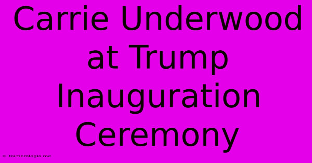 Carrie Underwood At Trump Inauguration Ceremony