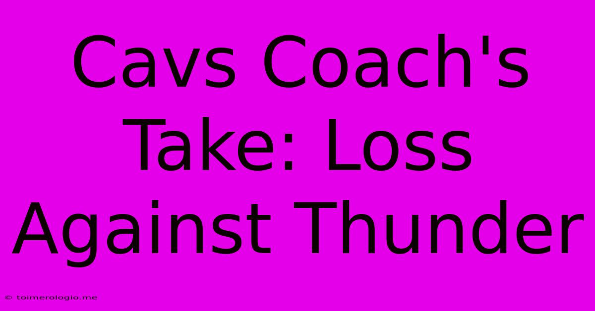 Cavs Coach's Take: Loss Against Thunder