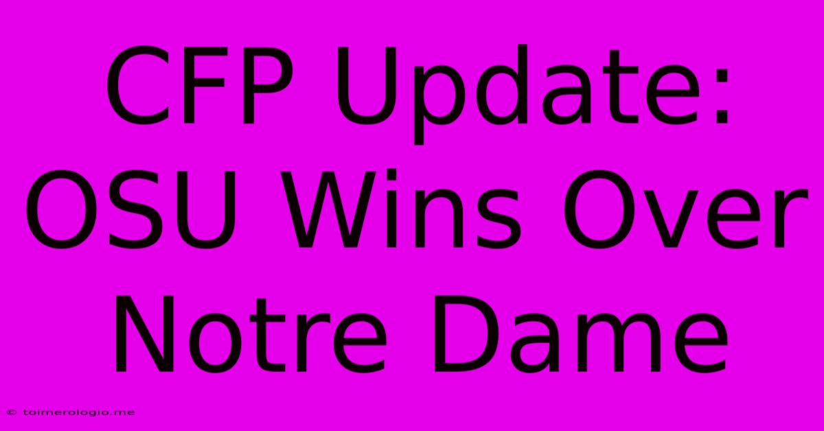 CFP Update: OSU Wins Over Notre Dame