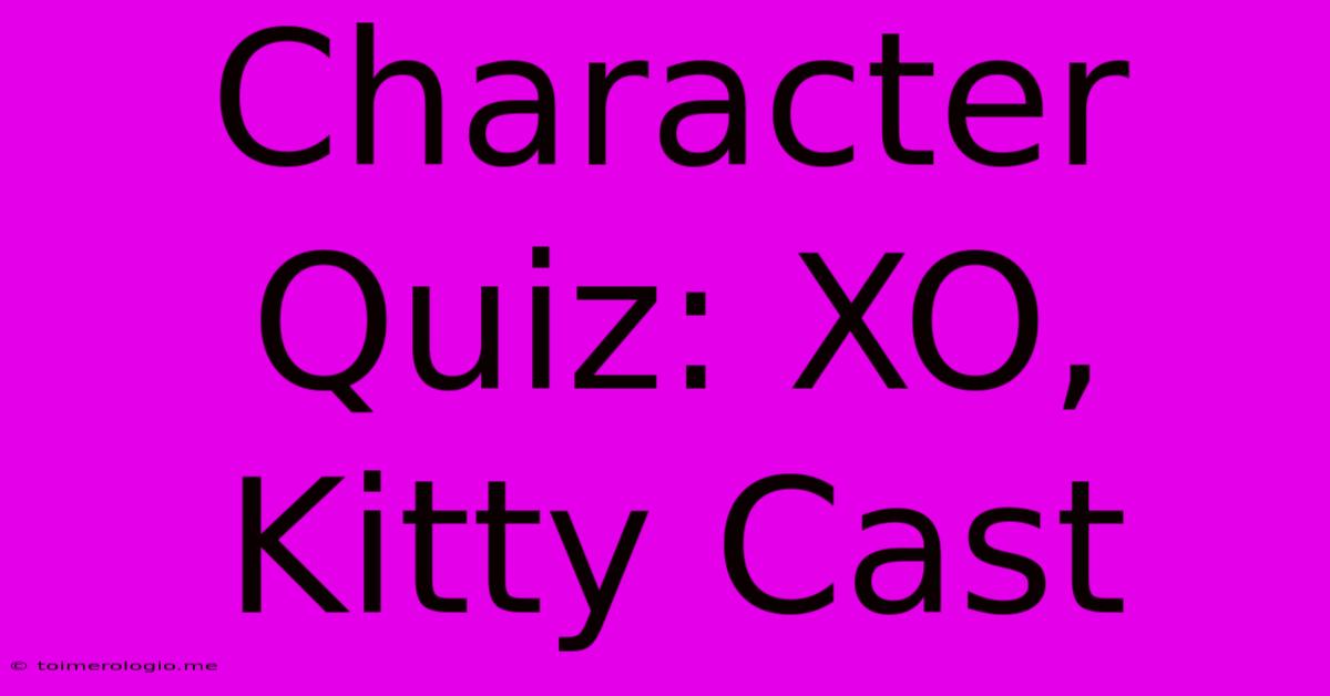 Character Quiz: XO, Kitty Cast