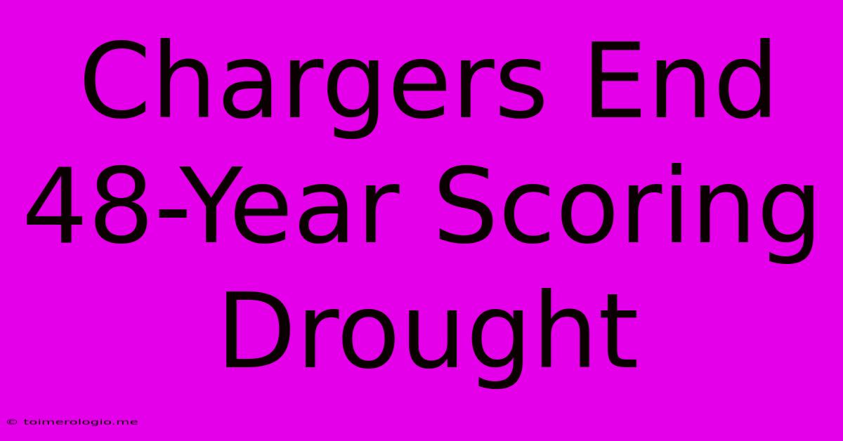 Chargers End 48-Year Scoring Drought