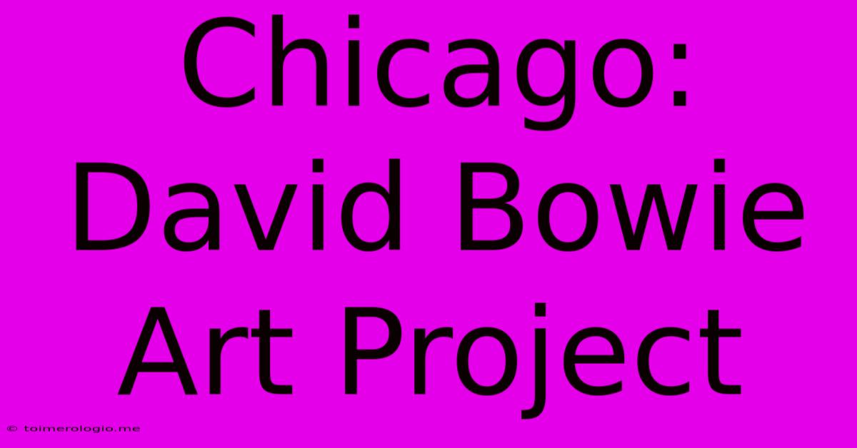 Chicago: David Bowie Art Project