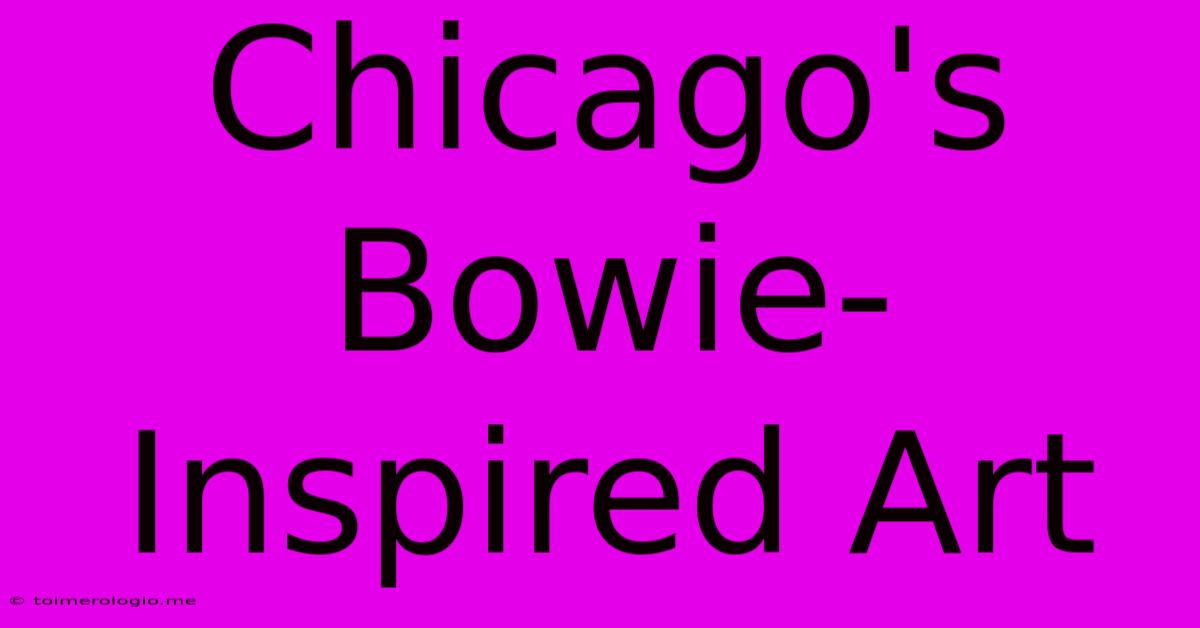 Chicago's Bowie-Inspired Art