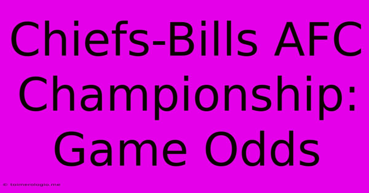 Chiefs-Bills AFC Championship: Game Odds