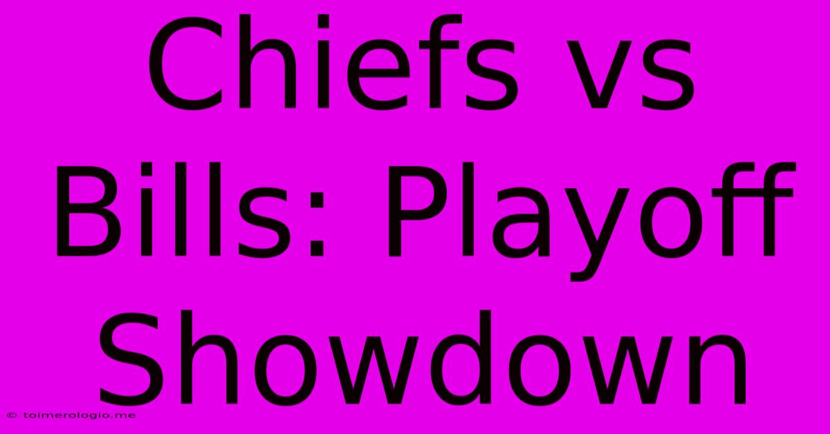 Chiefs Vs Bills: Playoff Showdown