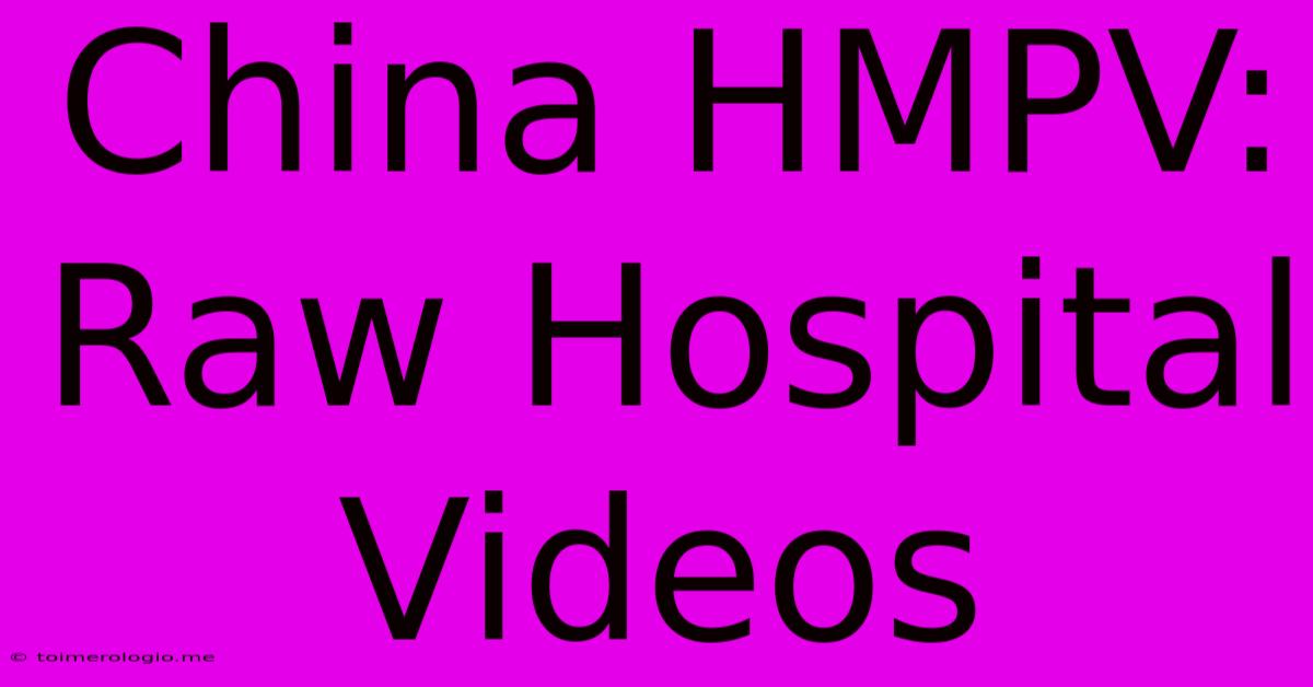 China HMPV: Raw Hospital Videos