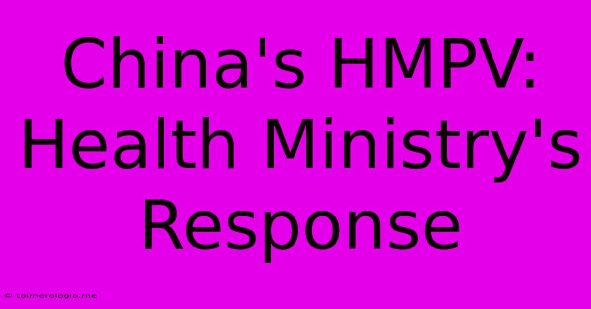 China's HMPV: Health Ministry's Response