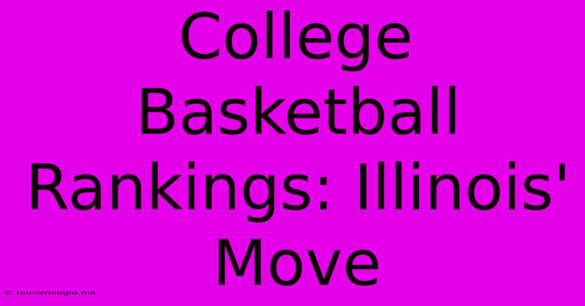 College Basketball Rankings: Illinois' Move