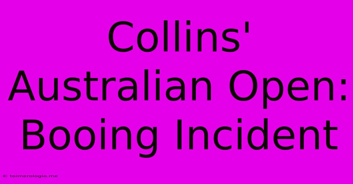 Collins' Australian Open: Booing Incident