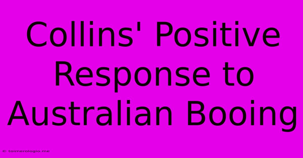 Collins' Positive Response To Australian Booing