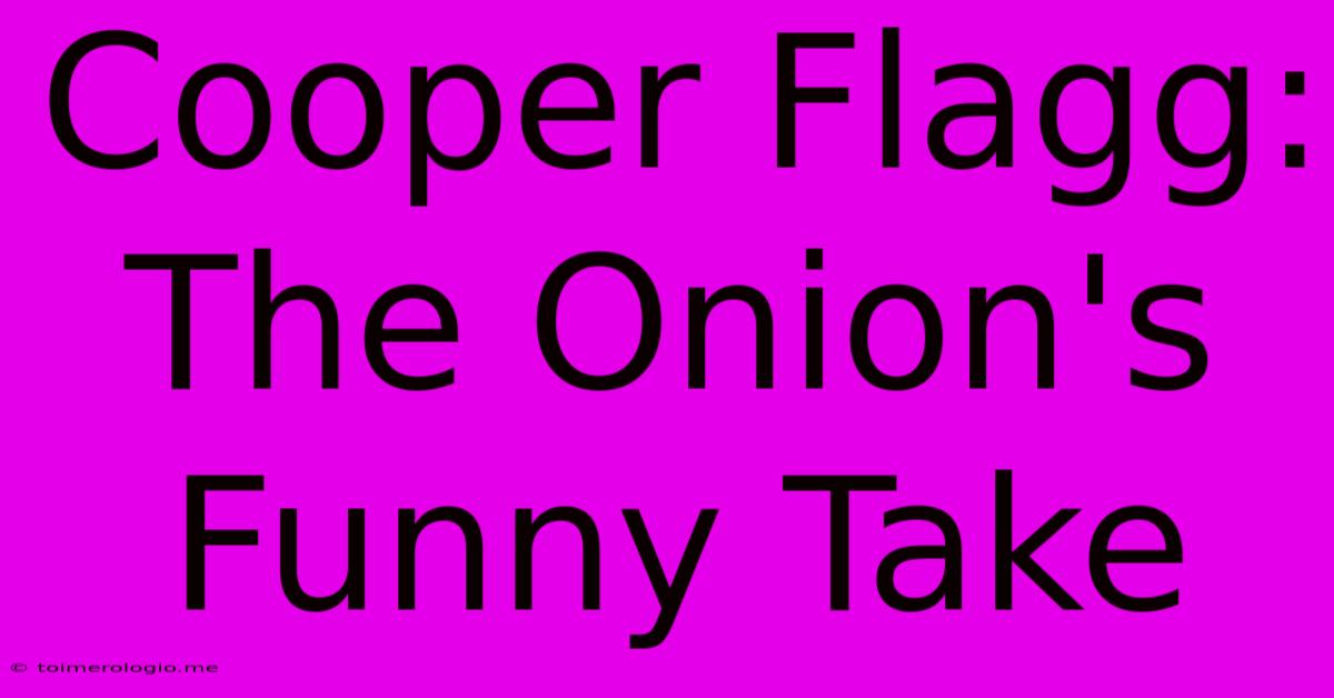 Cooper Flagg: The Onion's Funny Take