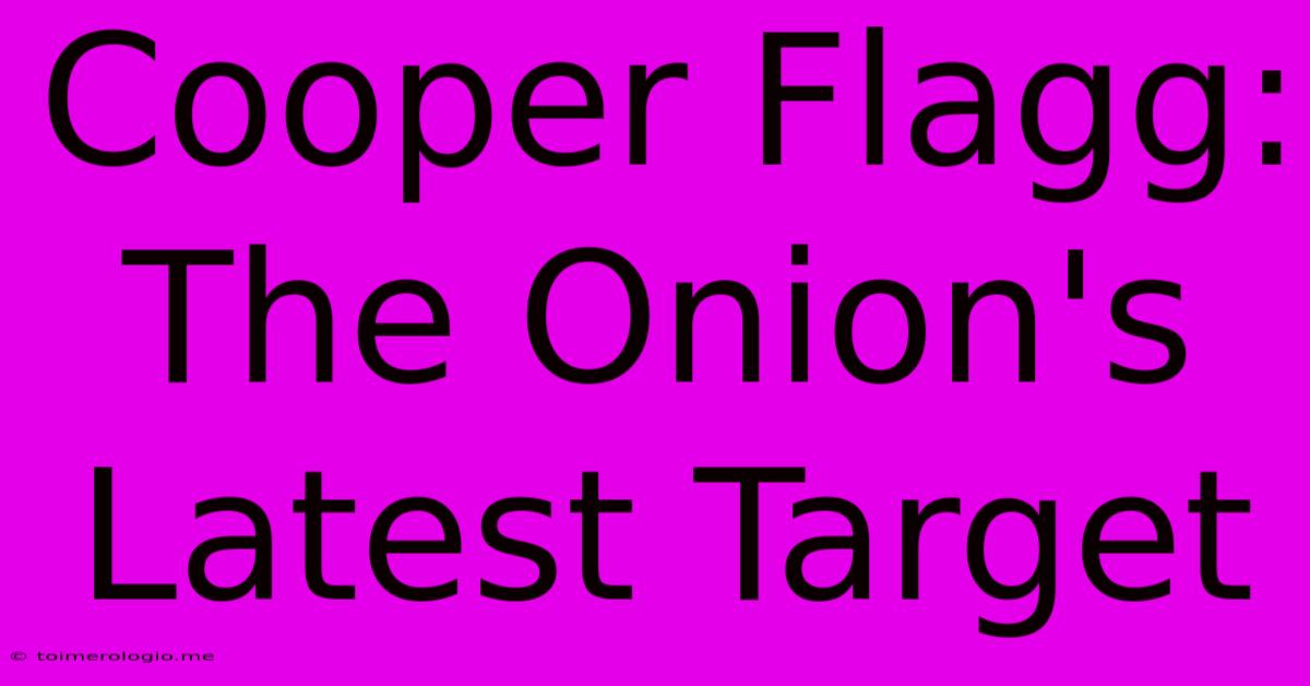 Cooper Flagg: The Onion's Latest Target