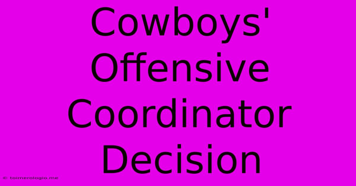 Cowboys' Offensive Coordinator Decision