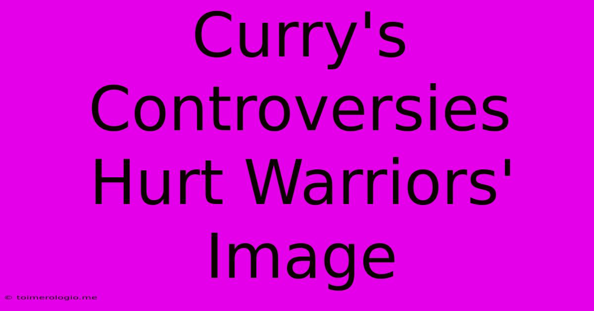 Curry's Controversies Hurt Warriors' Image