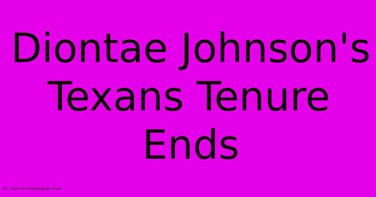 Diontae Johnson's Texans Tenure Ends