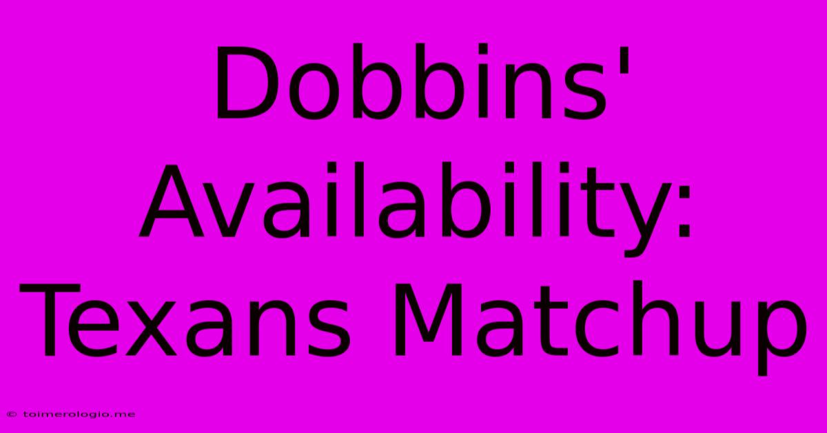 Dobbins' Availability: Texans Matchup