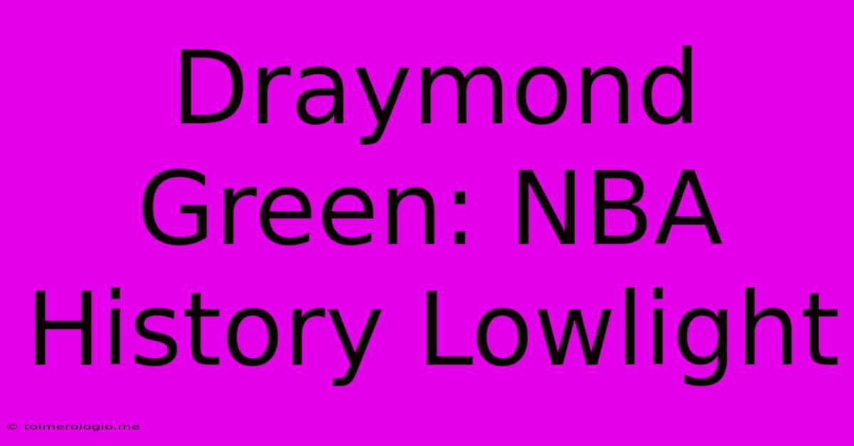 Draymond Green: NBA History Lowlight